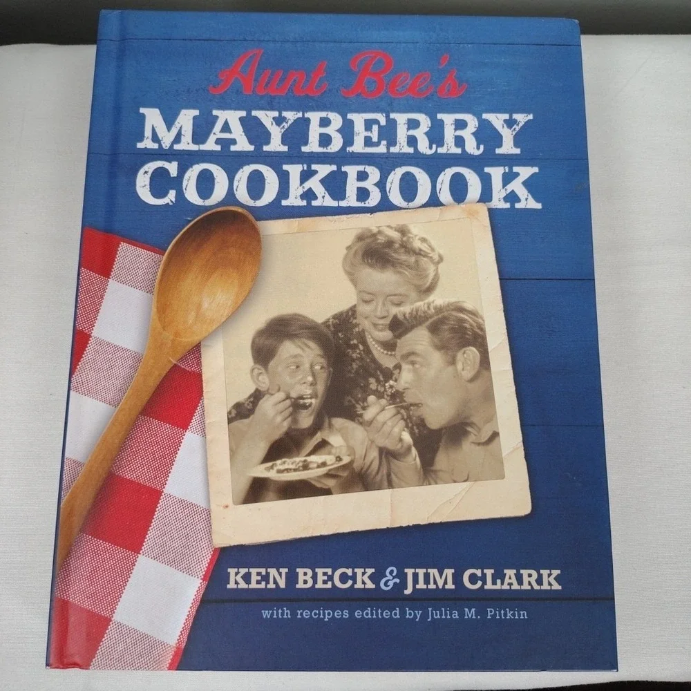 Aunt Bee's Mayberry Cookbook: Recipes and Memories from Americas Friendliest Tow